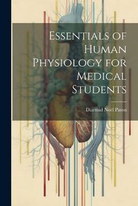 Cover image for Essentials of Human Physiology for Medical Students