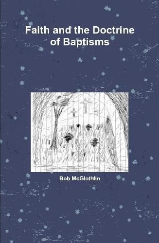 Cover image for Faith and the Doctrine of Baptisms