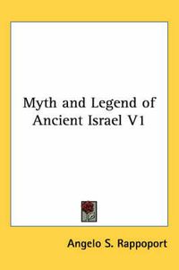 Cover image for Myth and Legend of Ancient Israel V1