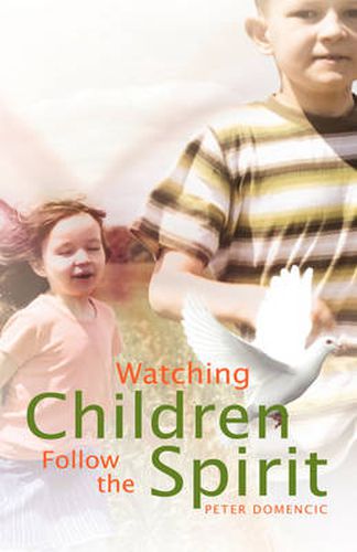 Cover image for Watching Children Follow the Spirit