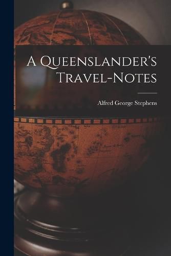 A Queenslander's Travel-Notes