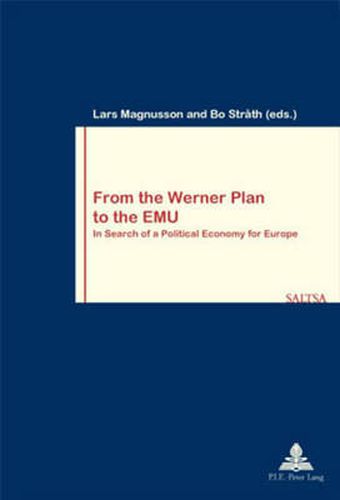 Cover image for From the Werner Plan to the EMU: In Search of a Political Economy for Europe