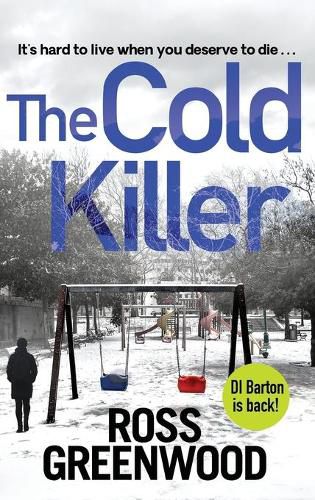 The Cold Killer: A BRAND NEW gripping crime thriller from Ross Greenwood for 2022