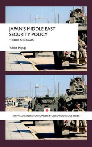 Cover image for Japan's Middle East Security Policy: Theory and cases