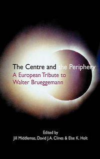 Cover image for The Centre and the Periphery: A European Tribute to Walter Brueggemann