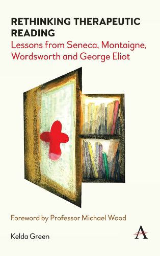 Cover image for Rethinking Therapeutic Reading: Lessons from Seneca, Montaigne, Wordsworth and George Eliot