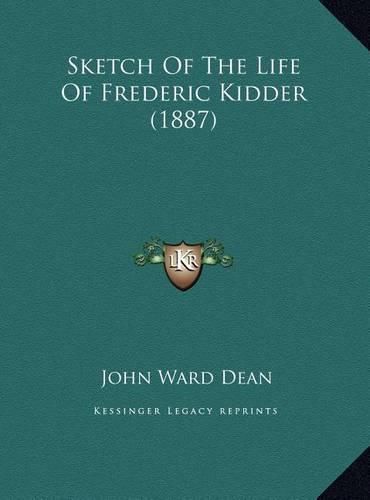 Sketch of the Life of Frederic Kidder (1887)