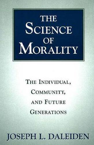 Cover image for The Science of Morality: The Individual, Community, and Future Generations