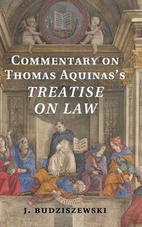 Cover image for Commentary on Thomas Aquinas's Treatise on Law