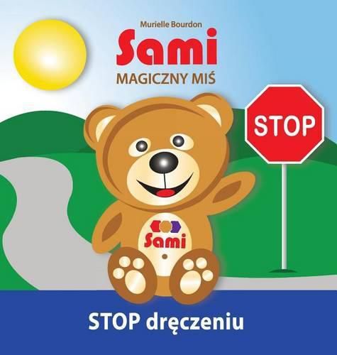 Sami MAGICZNY MI&#346;: STOP dr&#281;czeniu!: (Full-Color Edition)