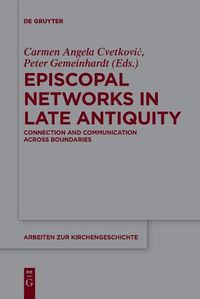 Cover image for Episcopal Networks in Late Antiquity: Connection and Communication Across Boundaries