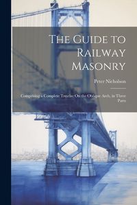 Cover image for The Guide to Railway Masonry