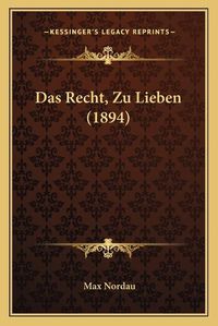 Cover image for Das Recht, Zu Lieben (1894)