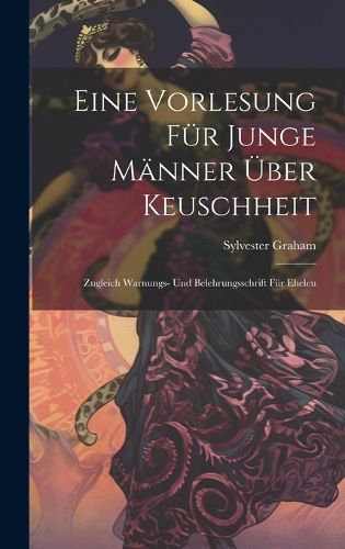 Cover image for Eine Vorlesung fuer Junge Maenner ueber Keuschheit