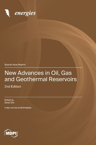 Cover image for New Advances in Oil, Gas and Geothermal Reservoirs