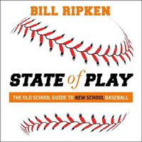 Cover image for State of Play: The Old School Guide to New School Baseball
