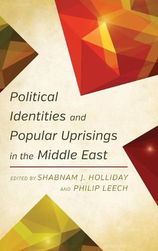 Cover image for Political Identities and Popular Uprisings in the Middle East