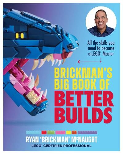 Cover image for Brickman's Big Book of Better Builds: All the skills you need to become a LEGO (R) Master