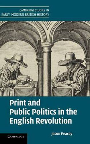 Cover image for Print and Public Politics in the English Revolution