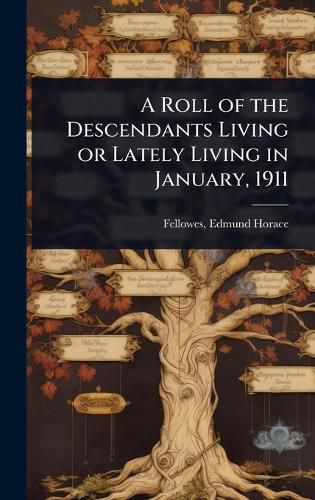 Cover image for A Roll of the Descendants Living or Lately Living in January, 1911