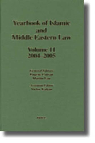 Yearbook of Islamic and Middle Eastern Law, Volume 11 (2004-2005)