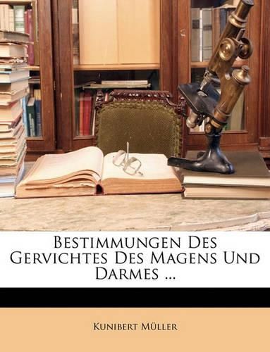 Cover image for Bestimmungen Des Gervichtes Des Magens Und Darmes ...