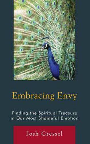 Cover image for Embracing Envy: Finding the Spiritual Treasure in Our Most Shameful Emotion