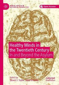 Cover image for Healthy Minds in the Twentieth Century: In and Beyond the Asylum