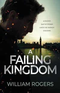 Cover image for A Failing Kingdom: A divided seat of power casts the darkest shadows