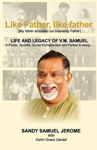 Like Father, like father - Life and Legacy of V.M. Samuel