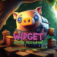 Cover image for Widget and the Piggy Bank