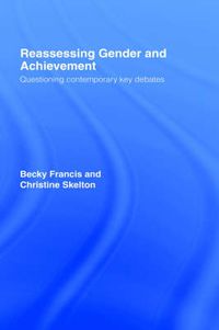 Cover image for Reassessing Gender and Achievement: Questioning Contemporary Key Debates