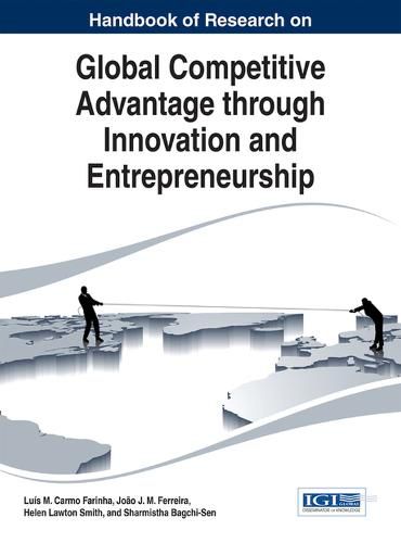 Cover image for Handbook of Research on Global Competitive Advantage through Innovation and Entrepreneurship