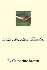 Cover image for The Invested Leader: (And those we Raise)