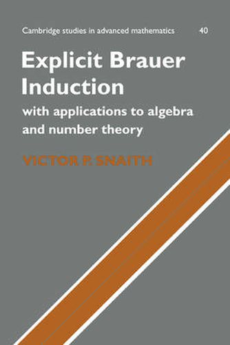 Cover image for Explicit Brauer Induction: With Applications to Algebra and Number Theory