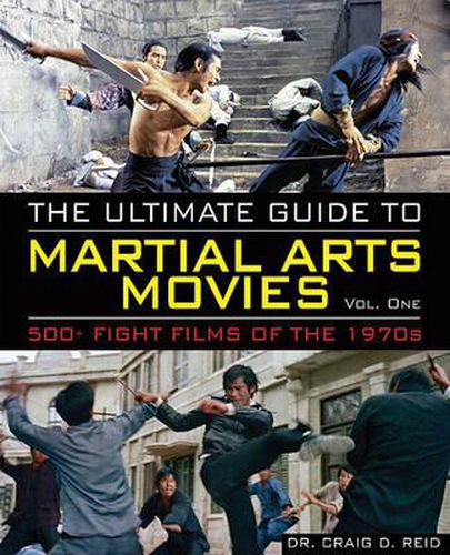 Cover image for The Ultimate Guide to Martial Arts Movies of the 1970s: 500+ Films Loaded with Action, Weapons and Warriors