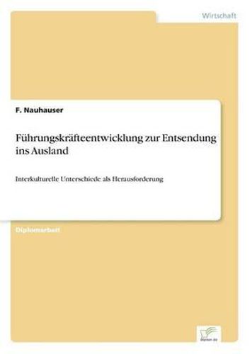 Cover image for Fuhrungskrafteentwicklung zur Entsendung ins Ausland: Interkulturelle Unterschiede als Herausforderung