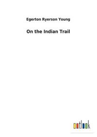 Cover image for On the Indian Trail