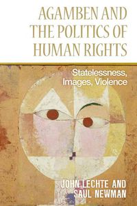 Cover image for Agamben and the Politics of Human Rights: Statelessness, Images, Violence