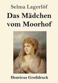 Cover image for Das Madchen vom Moorhof (Grossdruck)