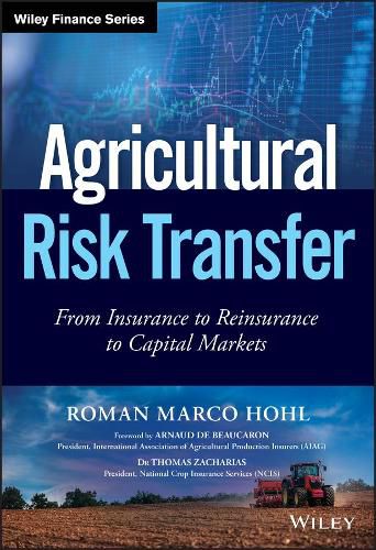 Cover image for Agricultural Risk Transfer: From Insurance to Reinsurance to Capital Markets