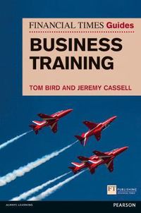 Cover image for Financial Times Guide to Business Training, The