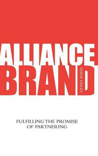 Cover image for Alliance Brand: Fulfilling the Promise of Partnering