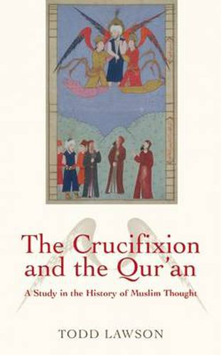 Cover image for The Crucifixion and the Qur'an: A Study in the History of Muslim Thought