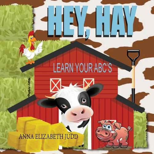 Hey, Hay: Learn Your ABC's