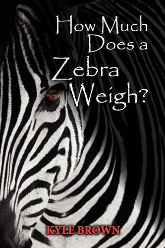 Cover image for How Much Does a Zebra Weigh?