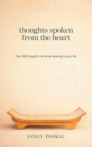 Cover image for Thoughts Spoken From the Heart: Over 500 thoughts that bring meaning to your life