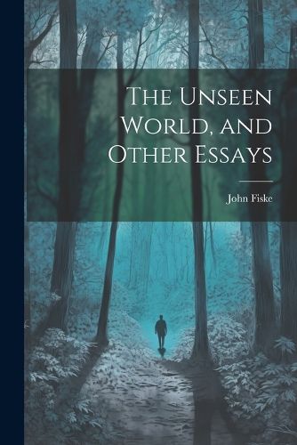 Cover image for The Unseen World, and Other Essays