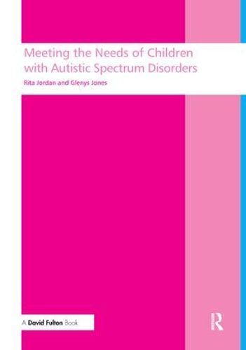 Cover image for Meeting the needs of children with autistic spectrum disorders