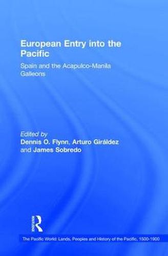 Cover image for European Entry into the Pacific: Spain and the Acapulco-Manila Galleons